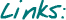 Links